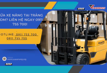 Cần sửa xe nâng tại Trảng Bom? Liên hệ ngay 0911 755 700!