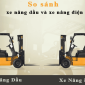 So sánh xe nâng điện vs xe nâng dầu – sự khác biệt và ứng dụng của chúng So sánh xe nâng điện vs xe nâng dầu – sự khác biệt và ứng dụng của chúng