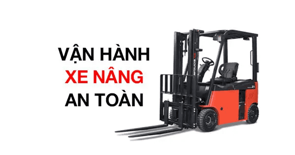 Cách vận hành xe nâng an toàn